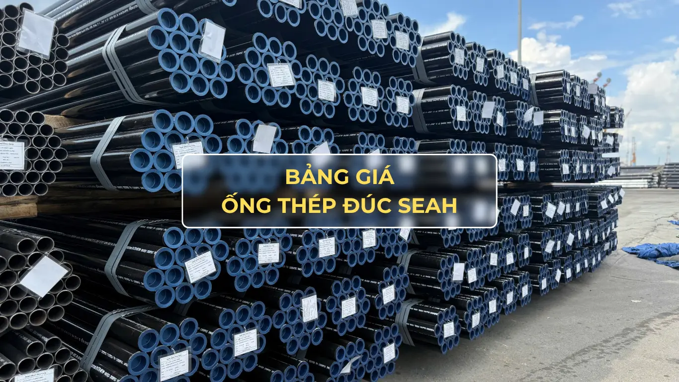 Bảng báo giá ống thép đúc SeAH