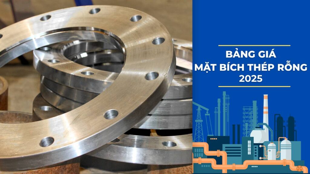 Bảng giá mặt bích thép rỗng mới nhất 2025
