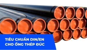 Tiêu chuẩn DIN EN cho ống thép đúc