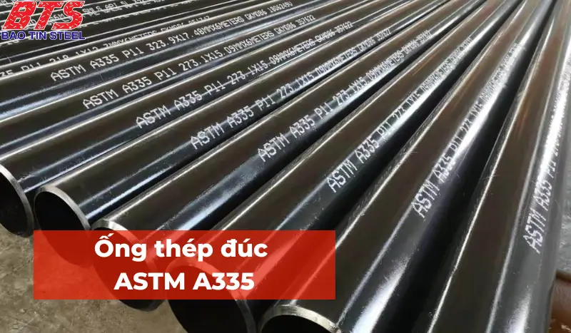 Ống thép đúc tiêu chuẩn ASTM A335