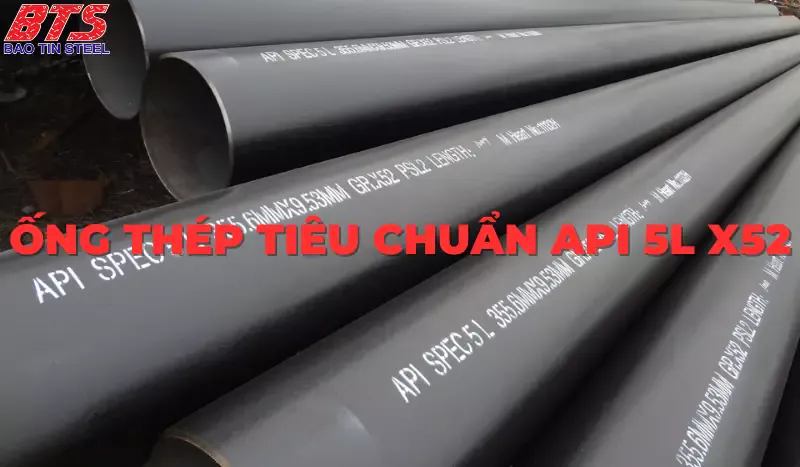 Ống thép API 5L X52