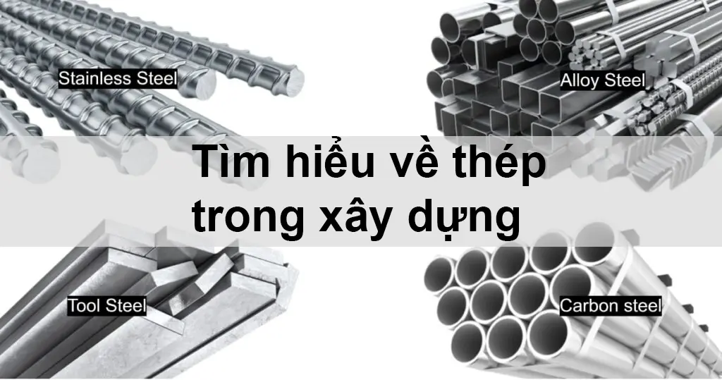 Tổng Quan Về Thép Xây Dựng: Tính Chất, Ứng Dụng và Phát Triển Bền Vững